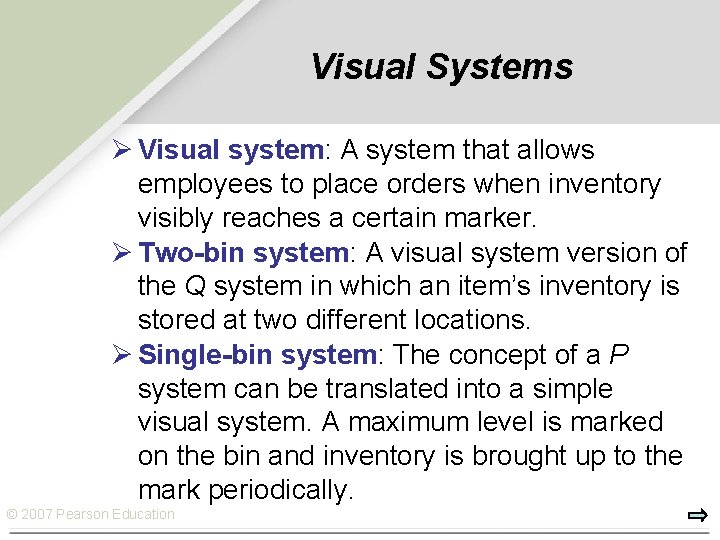 Visual Systems Ø Visual system: A system that allows employees to place orders when