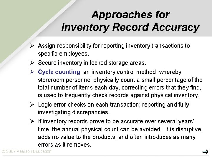 Approaches for Inventory Record Accuracy Ø Assign responsibility for reporting inventory transactions to specific