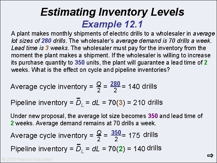 Estimating Inventory Levels Example 12. 1 A plant makes monthly shipments of electric drills