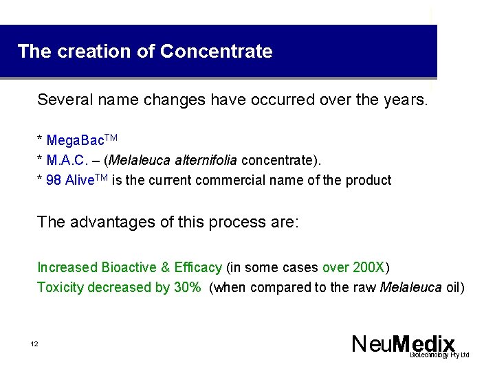 The creation of Concentrate Several name changes have occurred over the years. q *
