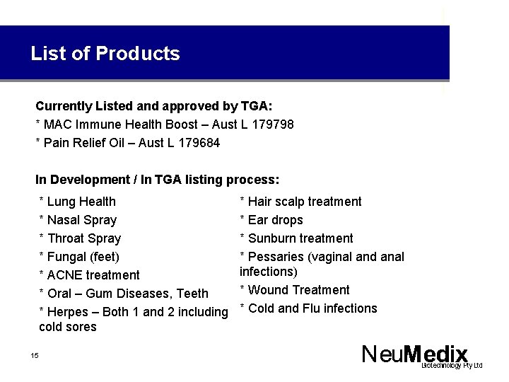 List of Products • Currently Listed and approved by TGA: • * MAC Immune