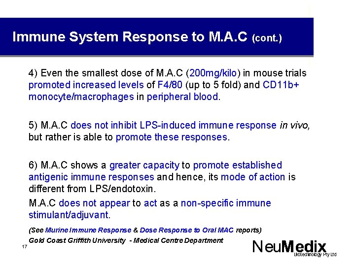 Immune System Response to M. A. C (cont. ) 4) Even the smallest dose