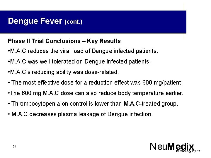 Dengue Fever (cont. ) Phase II Trial Conclusions – Key Results • M. A.