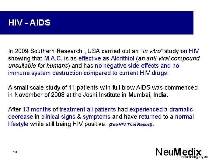 HIV - AIDS In 2009 Southern Research , USA carried out an “in vitro”