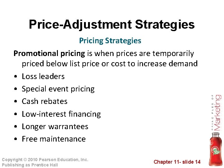 Price-Adjustment Strategies Pricing Strategies Promotional pricing is when prices are temporarily priced below list
