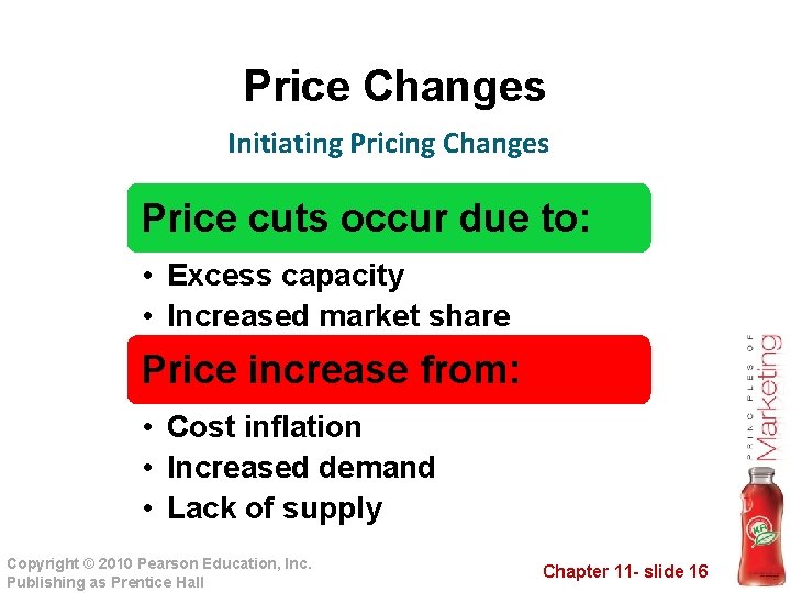 Price Changes Initiating Pricing Changes Price cuts occur due to: • Excess capacity •