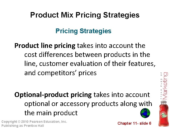 Product Mix Pricing Strategies Product line pricing takes into account the cost differences between