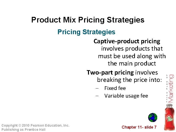 Product Mix Pricing Strategies Captive-product pricing involves products that must be used along with