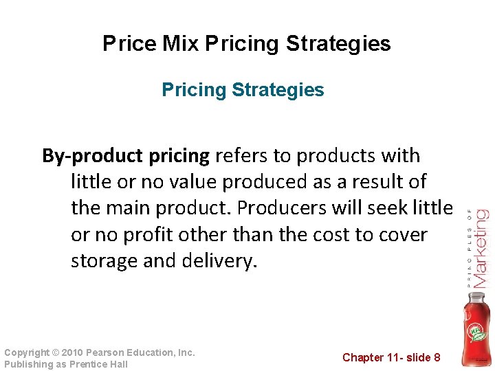 Price Mix Pricing Strategies By-product pricing refers to products with little or no value