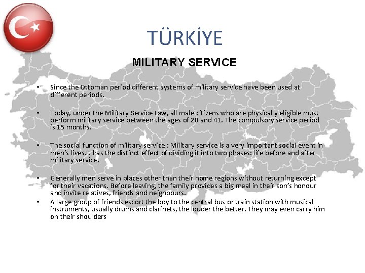 TÜRKİYE MILITARY SERVICE • Since the Ottoman period different systems of military service have