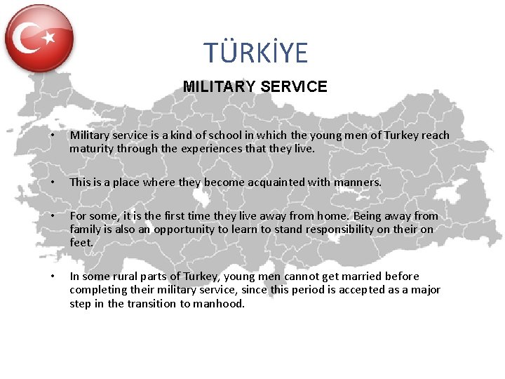 TÜRKİYE MILITARY SERVICE • Military service is a kind of school in which the