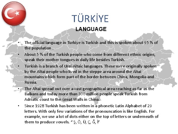 TÜRKİYE LANGUAGE • • • The official language in Turkiye is Turkish and this