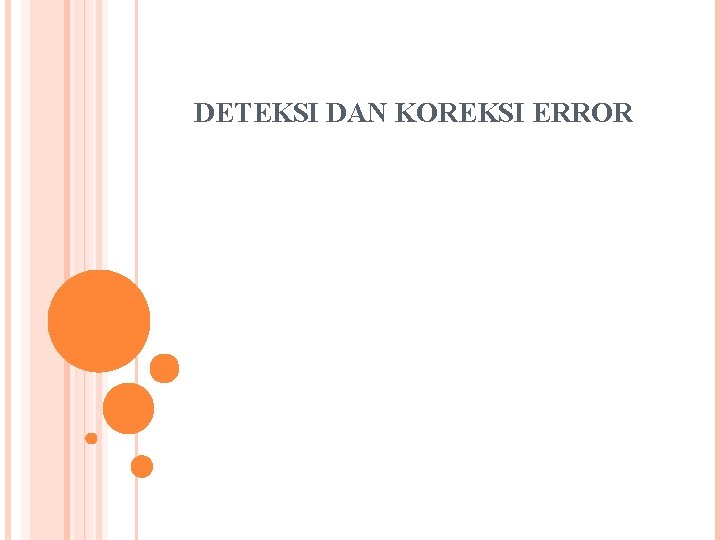 DETEKSI DAN KOREKSI ERROR 