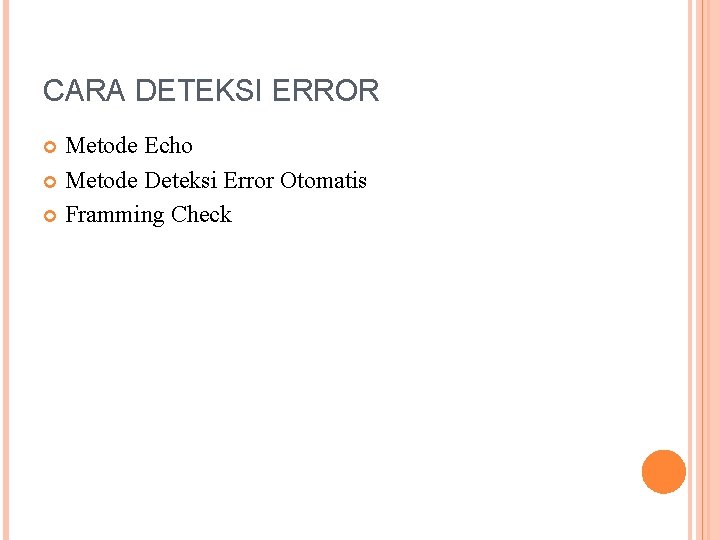CARA DETEKSI ERROR Metode Echo Metode Deteksi Error Otomatis Framming Check 