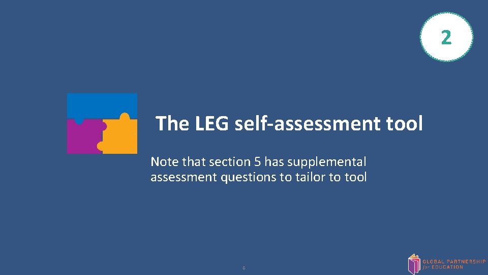 2 The LEG self-assessment tool Note that section 5 has supplemental assessment questions to