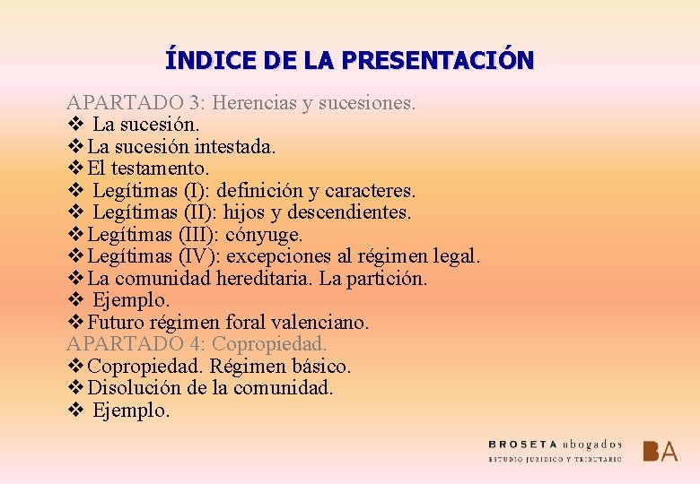 ÍNDICE DE LA PRESENTACIÓN APARTADO 3: Herencias y sucesiones. v La sucesión. v. La