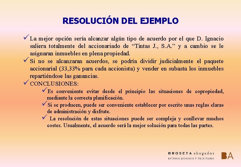 RESOLUCIÓN DEL EJEMPLO üLa mejor opción sería alcanzar algún tipo de acuerdo por el