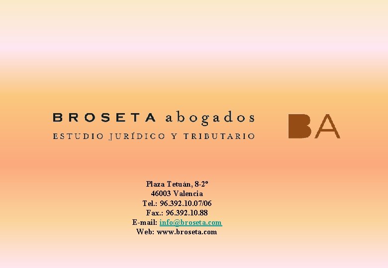 Plaza Tetuán, 8 -2º 46003 Valencia Tel. : 96. 392. 10. 07/06 Fax. :