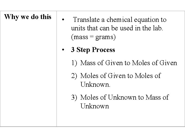 Why we do this • Translate a chemical equation to units that can be Why we do this • Translate a chemical equation to units that can be