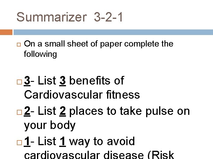 Summarizer 3 -2 -1 On a small sheet of paper complete the following 3
