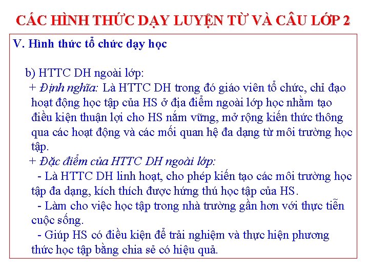 CÁC HÌNH THỨC DẠY LUYỆN TỪ VÀ C U LỚP 2 V. Hình thức