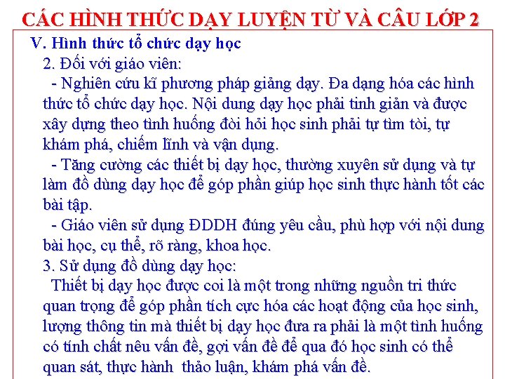 CÁC HÌNH THỨC DẠY LUYỆN TỪ VÀ C U LỚP 2 V. Hình thức