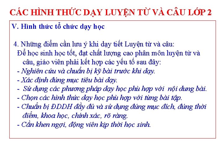 CÁC HÌNH THỨC DẠY LUYỆN TỪ VÀ C U LỚP 2 V. Hình thức