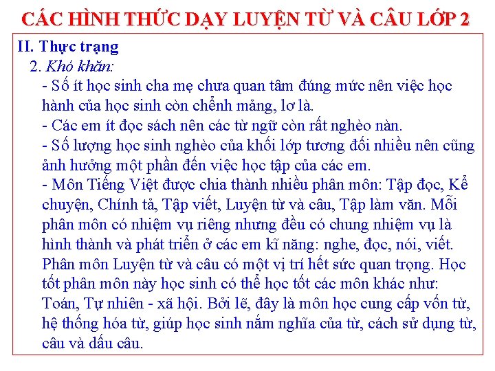 CÁC HÌNH THỨC DẠY LUYỆN TỪ VÀ C U LỚP 2 II. Thực trạng