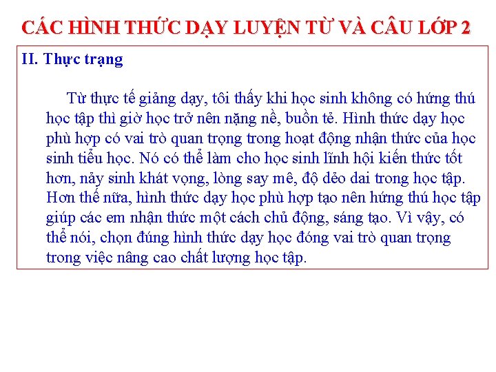 CÁC HÌNH THỨC DẠY LUYỆN TỪ VÀ C U LỚP 2 II. Thực trạng