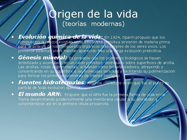 Origen de la vida (teorías modernas) • Evolución química de la vida: En 1924,