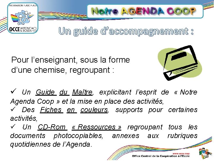 Un guide d’accompagnement : Pour l’enseignant, sous la forme d’une chemise, regroupant : ü