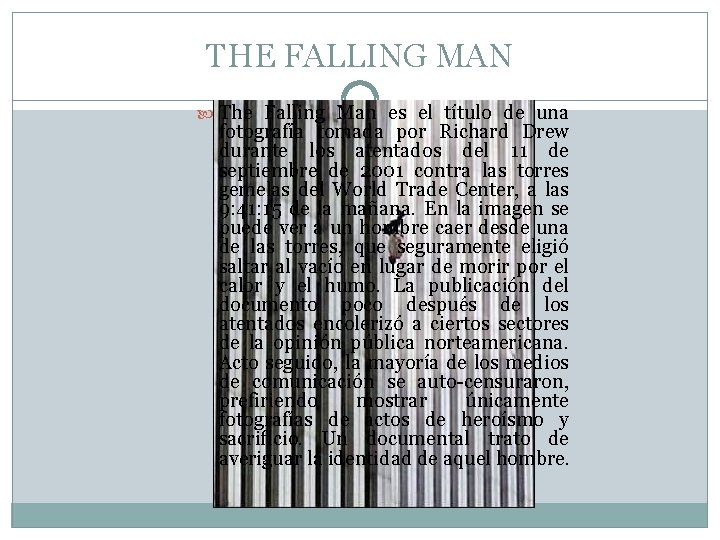 THE FALLING MAN The Falling Man es el título de una fotografía tomada por