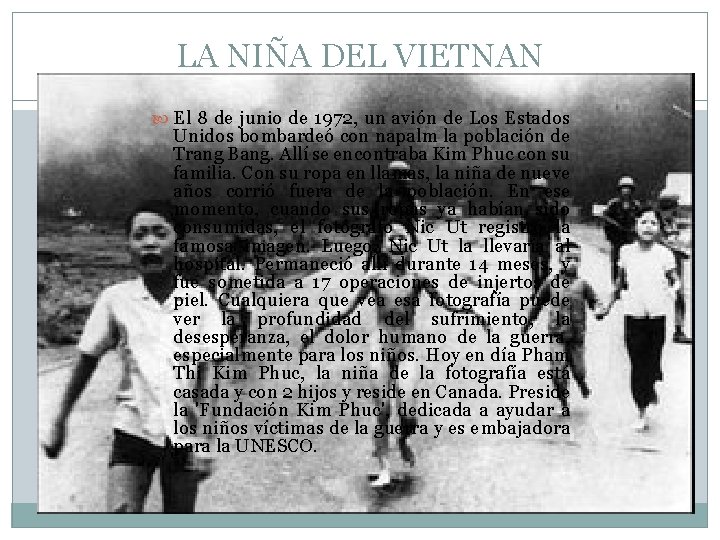 LA NIÑA DEL VIETNAN El 8 de junio de 1972, un avión de Los