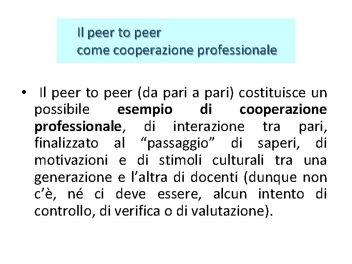Il peer to peer come cooperazione professionale • Il peer to peer (da Il peer to peer come cooperazione professionale • Il peer to peer (da