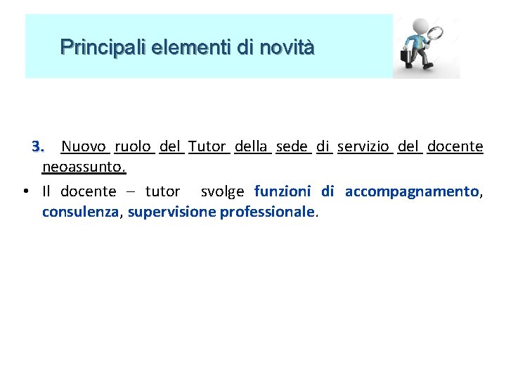 Principali elementi di novità 3. Nuovo ruolo del Tutor della sede di servizio del Principali elementi di novità 3. Nuovo ruolo del Tutor della sede di servizio del
