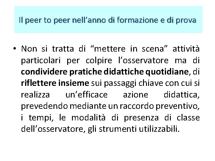 Il peer to peer nell’anno di formazione e di prova • Non si Il peer to peer nell’anno di formazione e di prova • Non si