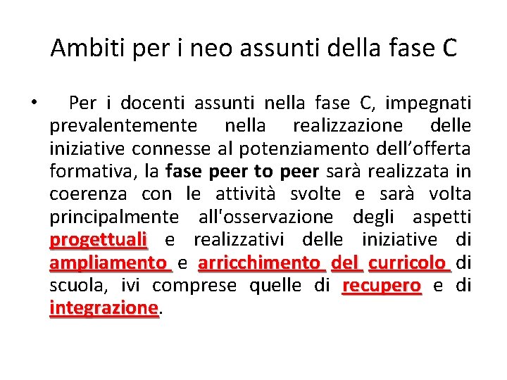 Ambiti per i neo assunti della fase C • Per i docenti assunti nella Ambiti per i neo assunti della fase C • Per i docenti assunti nella