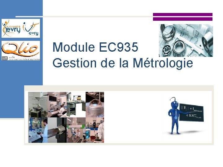 Module EC 935 Gestion de la Métrologie Module EC 935 Gestion de la Métrologie