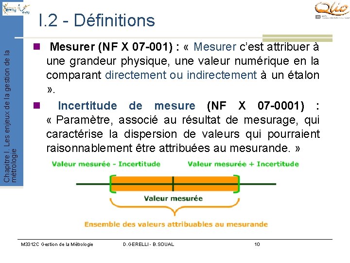 Chapitre I. Les enjeux de la gestion de la métrologie I. 2 - Définitions Chapitre I. Les enjeux de la gestion de la métrologie I. 2 - Définitions