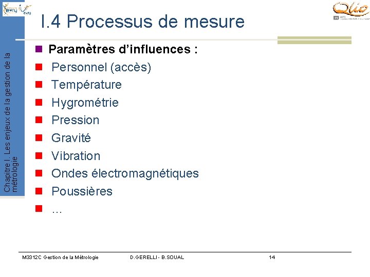 Chapitre I. Les enjeux de la gestion de la métrologie I. 4 Processus de Chapitre I. Les enjeux de la gestion de la métrologie I. 4 Processus de