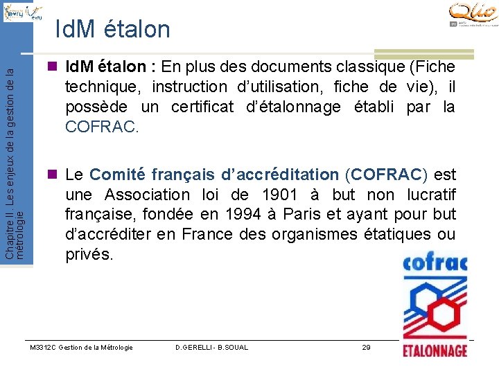 Chapitre II. Les enjeux de la gestion de la métrologie Id. M étalon n Chapitre II. Les enjeux de la gestion de la métrologie Id. M étalon n
