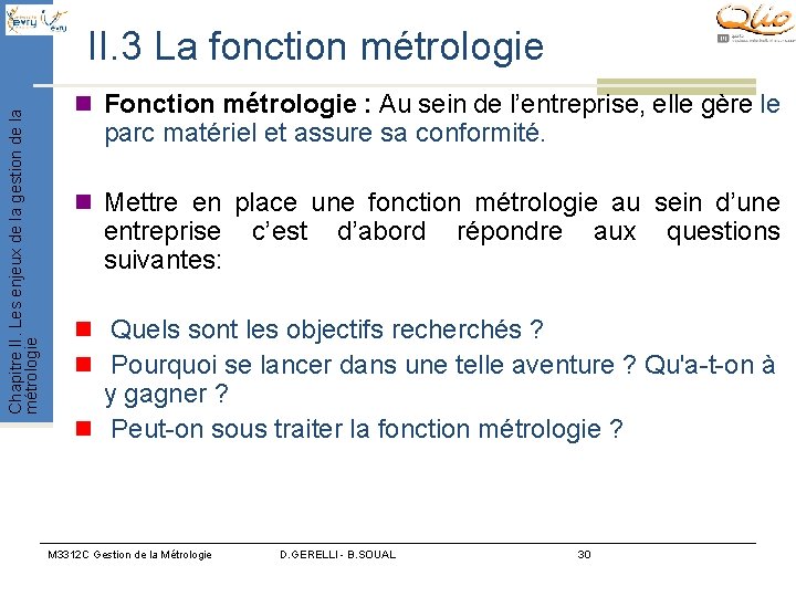 Chapitre II. Les enjeux de la gestion de la métrologie II. 3 La fonction Chapitre II. Les enjeux de la gestion de la métrologie II. 3 La fonction