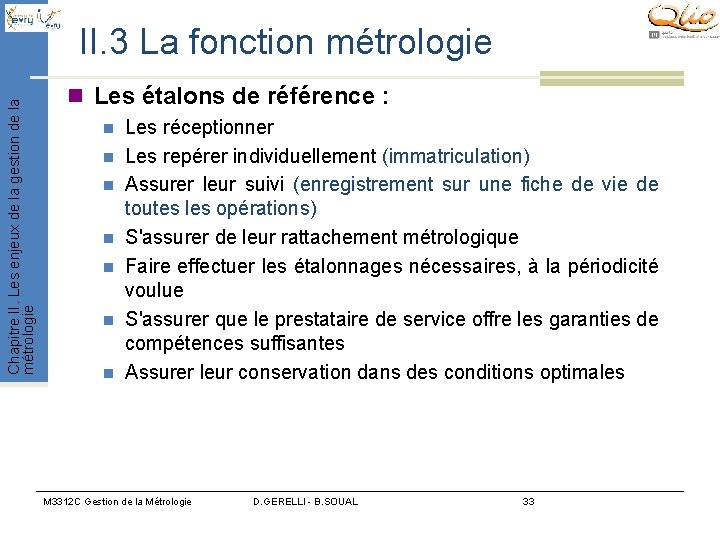 Chapitre II. Les enjeux de la gestion de la métrologie II. 3 La fonction Chapitre II. Les enjeux de la gestion de la métrologie II. 3 La fonction