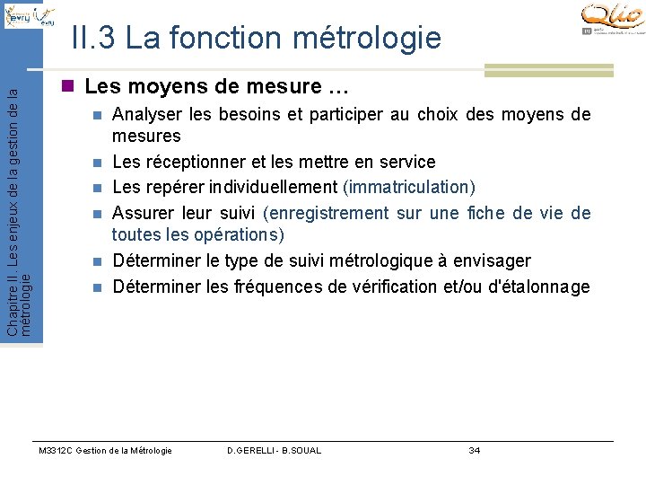 Chapitre II. Les enjeux de la gestion de la métrologie II. 3 La fonction Chapitre II. Les enjeux de la gestion de la métrologie II. 3 La fonction