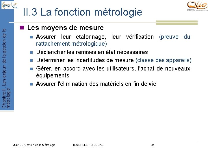 Chapitre II. Les enjeux de la gestion de la métrologie II. 3 La fonction Chapitre II. Les enjeux de la gestion de la métrologie II. 3 La fonction
