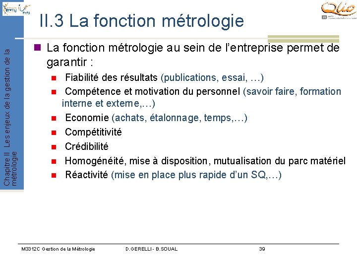 Chapitre II. Les enjeux de la gestion de la métrologie II. 3 La fonction Chapitre II. Les enjeux de la gestion de la métrologie II. 3 La fonction