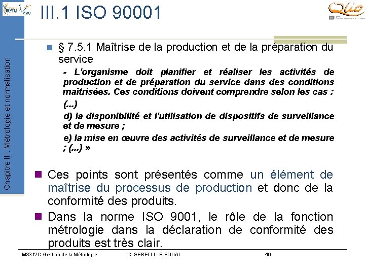 III. 1 ISO 90001 Chapitre III. Métrologie et normalisation n § 7. 5. 1 III. 1 ISO 90001 Chapitre III. Métrologie et normalisation n § 7. 5. 1