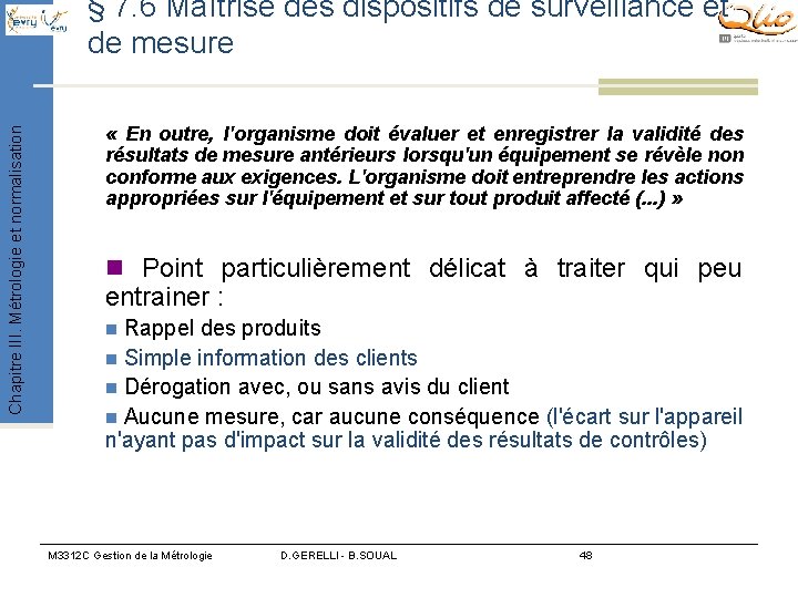 Chapitre III. Métrologie et normalisation § 7. 6 Maîtrise des dispositifs de surveillance et Chapitre III. Métrologie et normalisation § 7. 6 Maîtrise des dispositifs de surveillance et