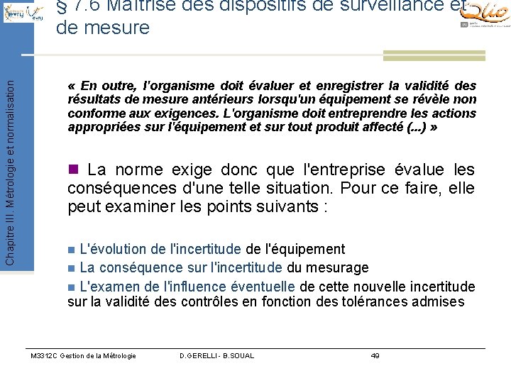 Chapitre III. Métrologie et normalisation § 7. 6 Maîtrise des dispositifs de surveillance et Chapitre III. Métrologie et normalisation § 7. 6 Maîtrise des dispositifs de surveillance et