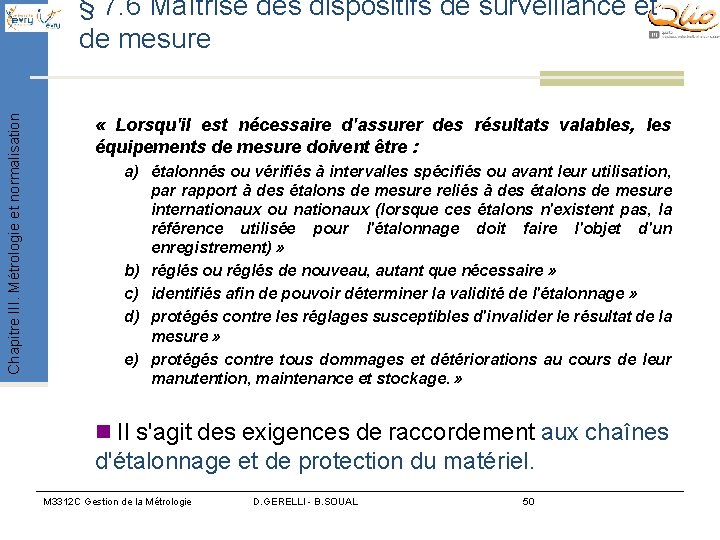 Chapitre III. Métrologie et normalisation § 7. 6 Maîtrise des dispositifs de surveillance et Chapitre III. Métrologie et normalisation § 7. 6 Maîtrise des dispositifs de surveillance et